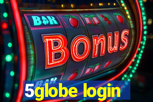 5globe login